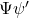 \Psi \psi'