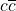 c\overline{c}