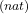 ^{(nat)}