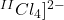 ^{II}Cl_4]^{2-}