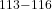 ^{113-116}