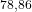 ^{78,86}