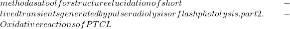 method as a tool for structure elucidation of short-lived transients generated by pulse radiolysis or flash photolysis. part 2. - Oxidative reactions of PTCL