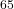 ^{65}