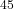 {}^{45}