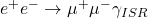 e^+ e^- \rightarrow \mu^+\mu^-\gamma_{ISR}