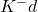 K^- d