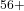 ^{56+}