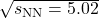 \sqrt{s_\rm{NN}} = 5.02