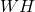 WH