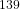 ^{139}