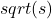 \ sqrt(s)