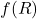 f(R)
