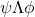 \psi \Lambda \phi
