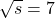 \sqrt{s}=7