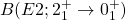 B(E2; 2_1^+ \to 0_1^+)