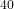 {}^{40}