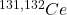 ^{131,132}Ce