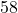 {58}