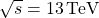 \sqrt{s}=13\,\text {TeV}