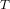 _{T}