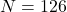 N =126