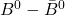 B^0 - \bar{B}^0