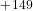 ^+ ^{149}