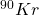 ^{90}Kr