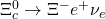 \Xi^0_{c} \rightarrow \Xi^-{e}^+\nu_{ e}