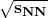 \sqrt{\mathbf{s_{NN}}}