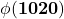 \mathrm {\phi ({\textbf {1020}})}