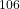 ^{106}