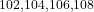 ^{102,104,106,108}