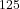 ^{125}