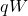 qW