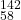 ^{142}_ {58}