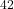 ^{42}