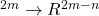^{2m} \rightarrow R^{2m-n}