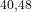 ^{40,48}