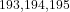 ^{193,194,195}