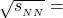 \sqrt{s_{_{NN}}}=