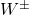 W^{\pm}