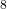 ^{8}