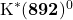 \textrm{K}^{*}(\mathrm {{\textbf {892}}})^{0}