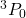 {}^3P_0