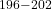 ^{196-202}
