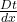 \frac{Dt}{dx}