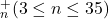 _n^+ (3 \leq n \leq 35)