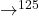 \rightarrow ^{125}